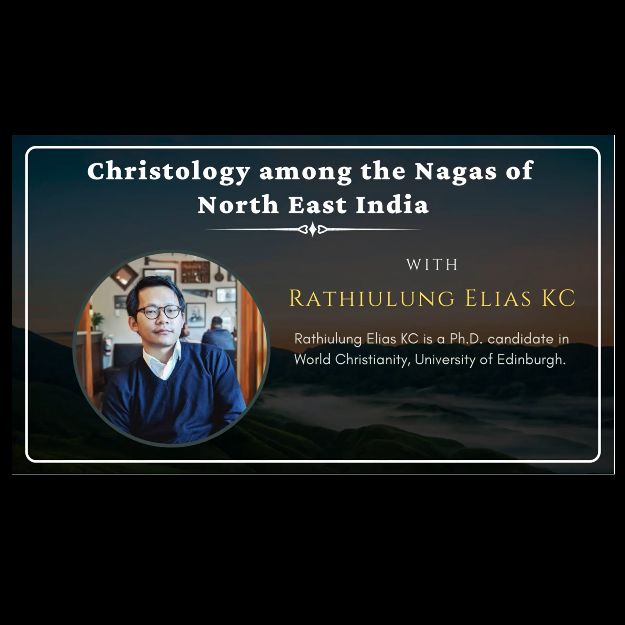 Tiatemsu Longkumer YouTube: Christology among the Nagas of NE India